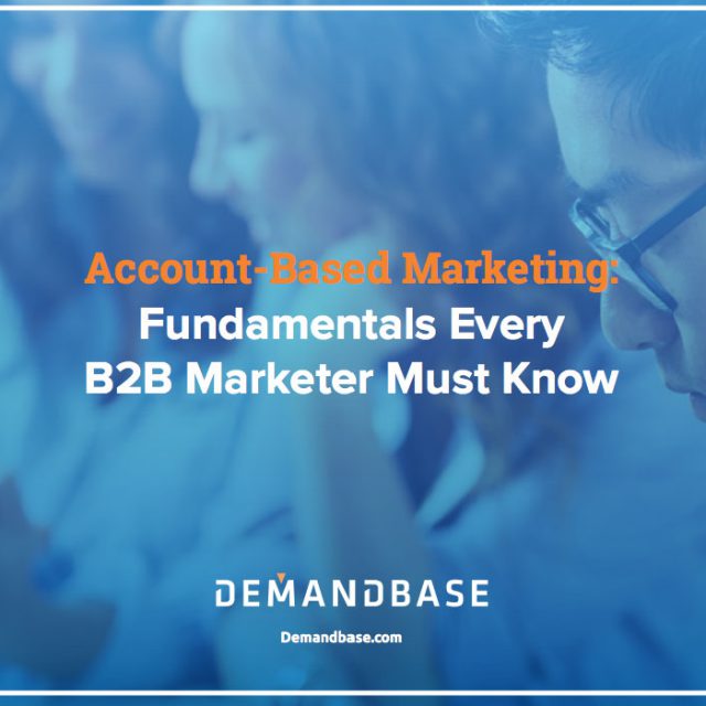Account-Based Marketing: Fundamentals Every B2B Marketer Must Know