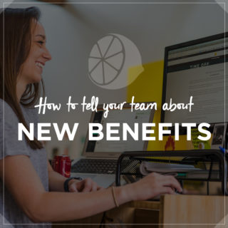How to Tell Your Team about New Benefits