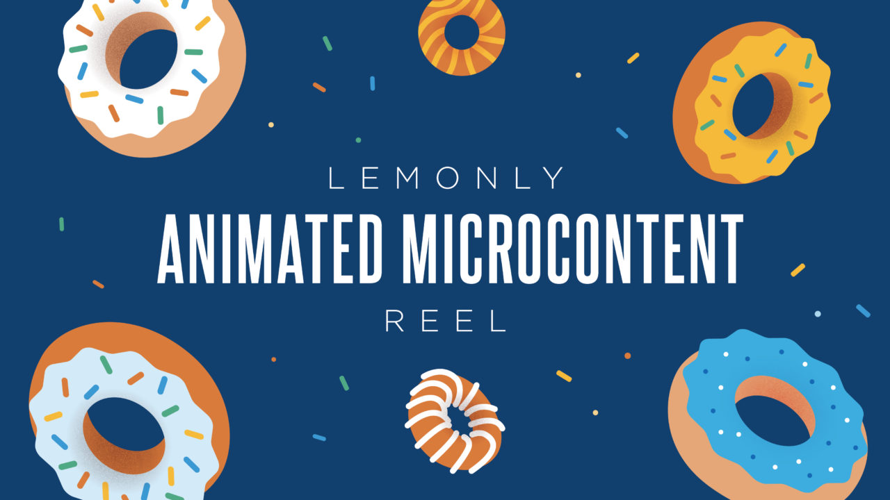 2019 Lemonly Animated Microcontent Reel