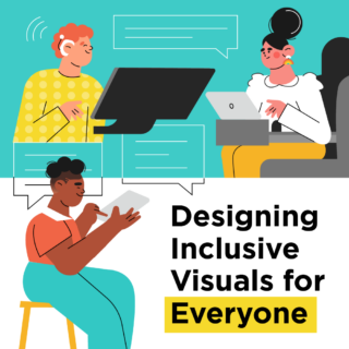 Designing Inclusive Visuals for Everyone